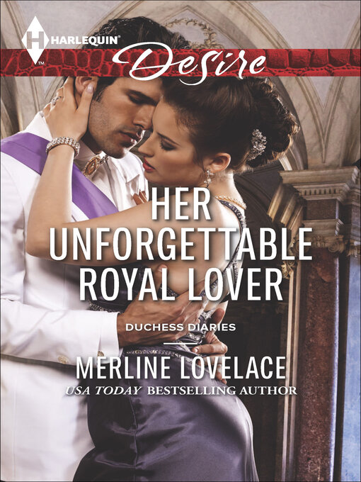 Title details for Her Unforgettable Royal Lover by Merline Lovelace - Available